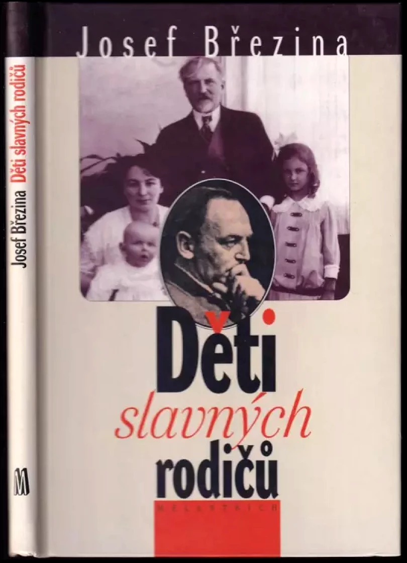 Levně Děti slavných rodičů : osudy dětí našich básníků, spisovatelů, hudebních skladatelů, vědců a umělců (Josef Březina, 1998)