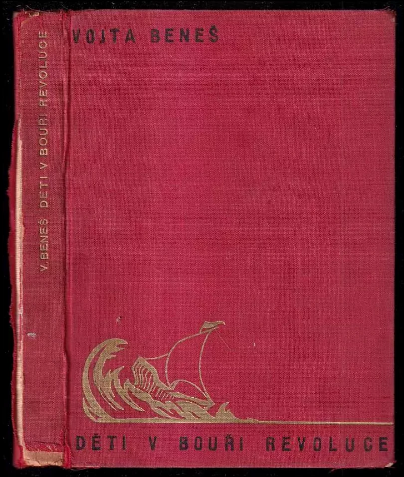 Děti v bouři revoluce - Literární obraz práce a bojů amerických Čechoslováků za svobodnou domovinu (Vojta Beneš, 1934)