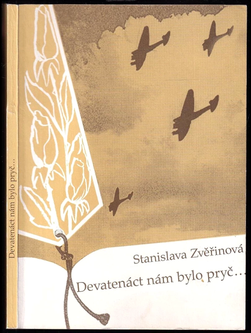 Levně Devatenáct nám bylo pryč- (Stanislava Zvěřinová, 2001)