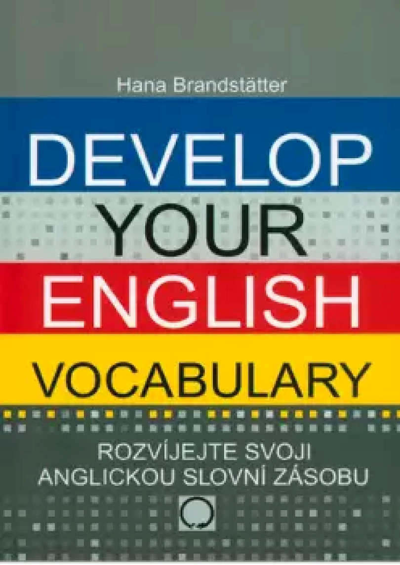 Develop your English vocabulary (Hana Brandstatter,, 2008)