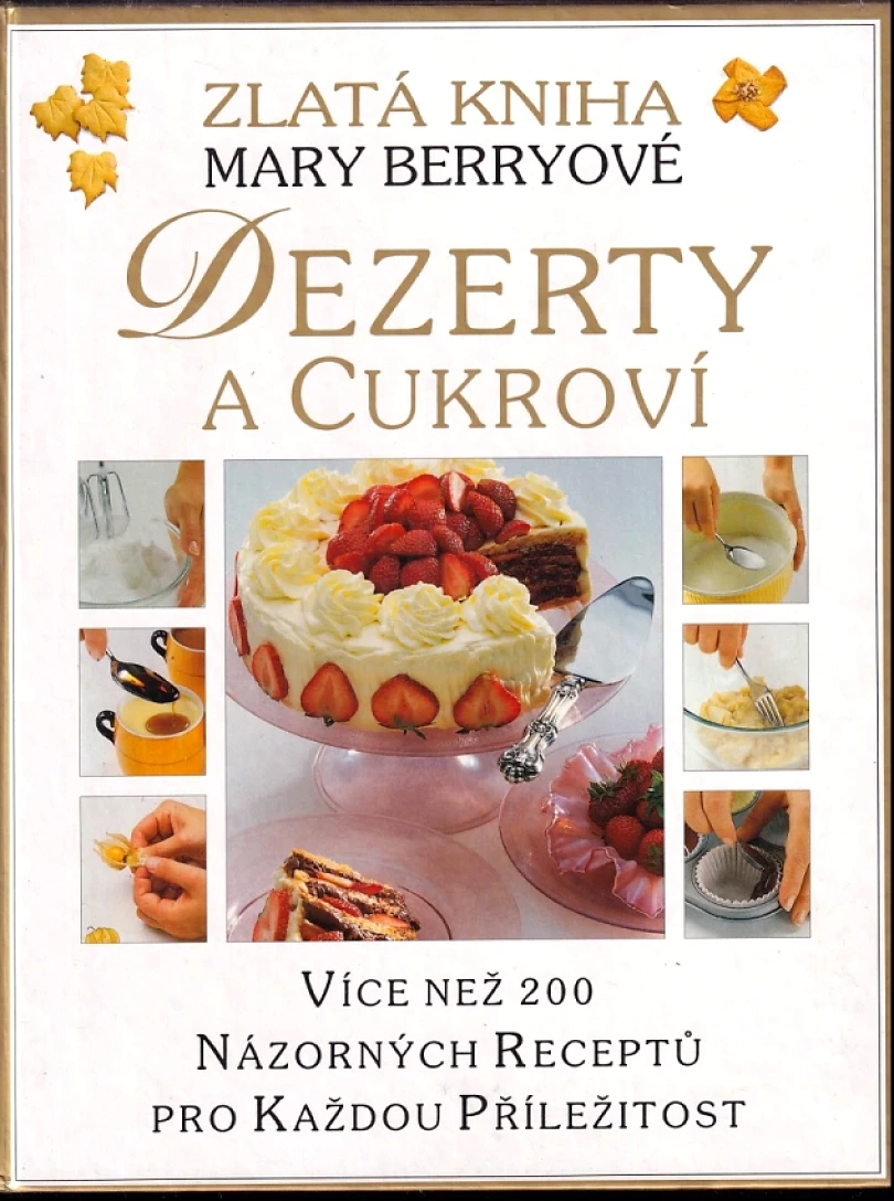 Levně Dezerty a cukroví. Zlatá kniha Mary Berryové (Mary Berry, 1992)