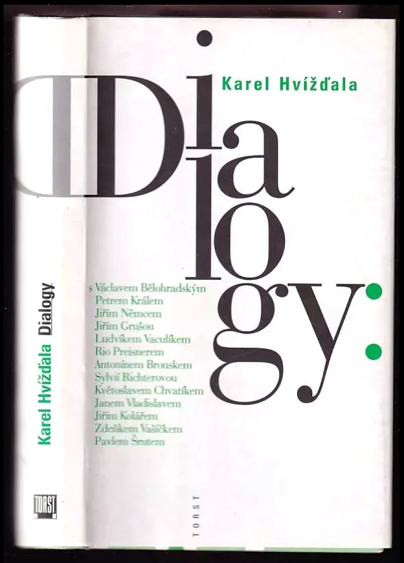 Dialogy - s Václavem Bělohradským, Petrem Králem, Jiřím Němcem, Jiřím Grušou, Ludvíkem Vaculíkem, Rio Preisnerem, Antonínem Brouskem, Sylvií Richte...