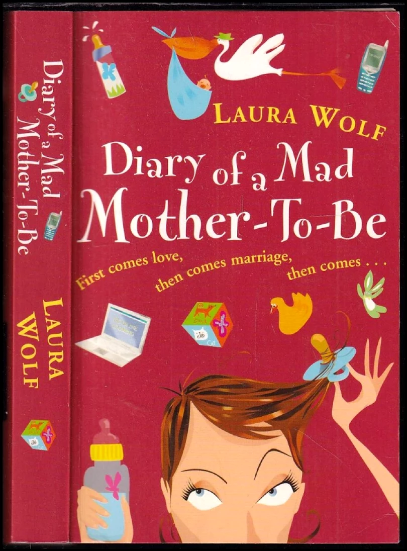 Levně Diary of a Mad Mother-To-be (Laura Wolf, 2003)