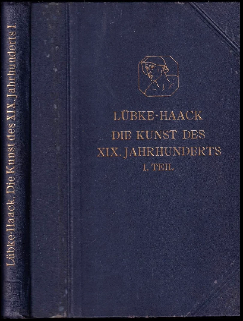Die Kunst des XIX. Jahrhunderts und der Gegenwart, Die historischen Stile - I. Teil (Friedrich Haack, 1922)