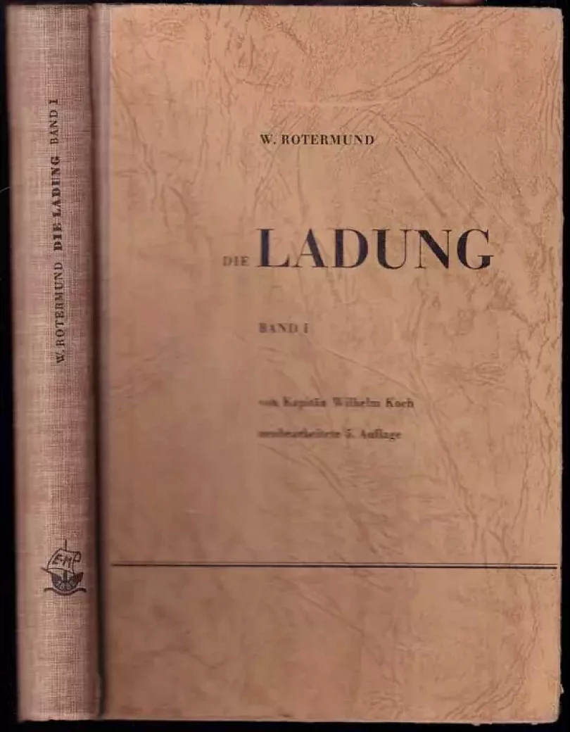 Die Ladung. Band 1. Ein Handbuch für alle, die mit Schiffsladungen zu tun haben (, 1951)