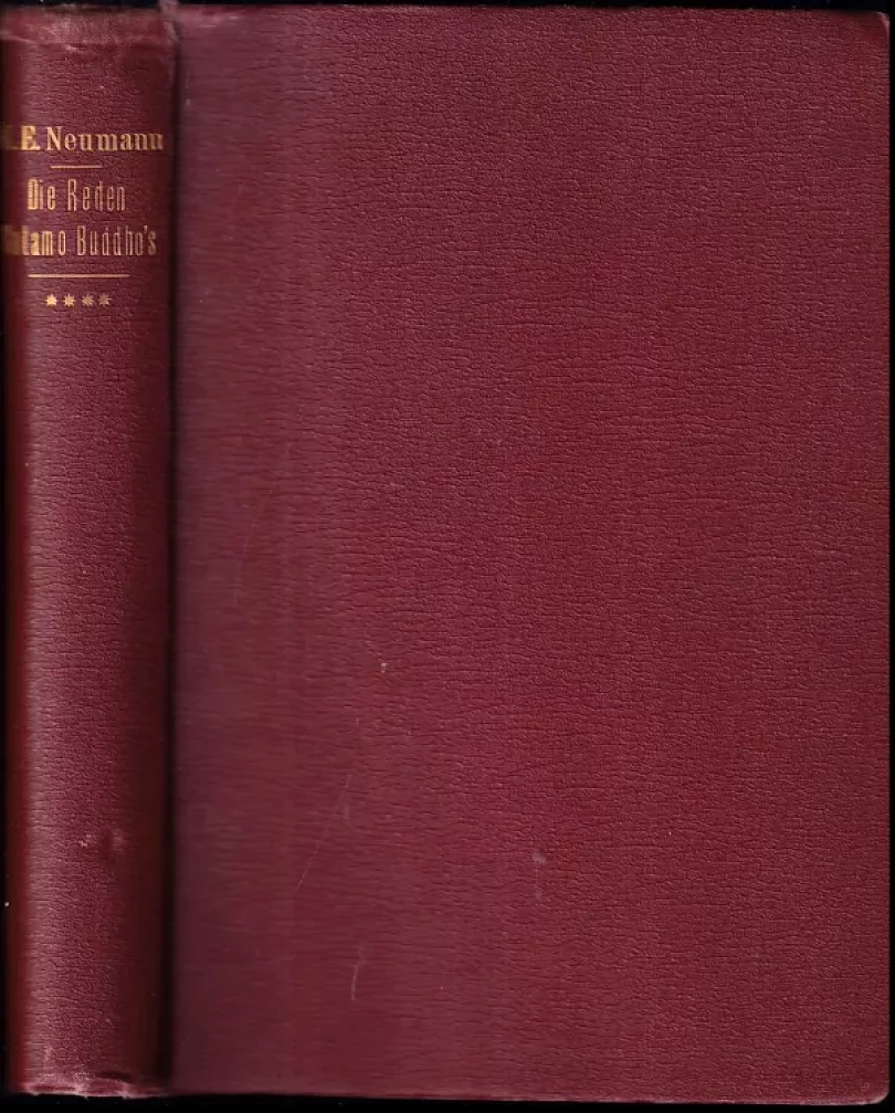 Levně Die Reden Gotamo Buddhos aus der Sammlung der Bruchstucke Suttanipato des Pali-kanons (Karl Eugen Neumann, 1911)