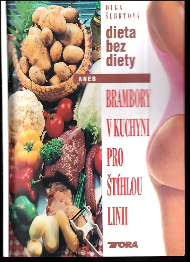 Dieta bez diety, aneb, Brambory v kuchyni pro štíhlou linii (Olga Šubrtová, 1995)