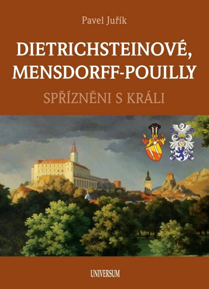 Levně Dietrichsteinové, Mensdorff-Pouilly (Pavel Juřík, 2024)