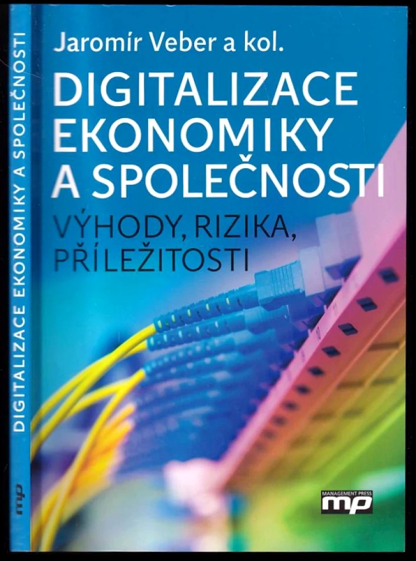 Digitalizace ekonomiky a společnosti (Jaromír Veber, 2018)