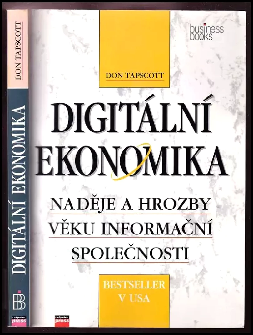 Digitální ekonomika : naděje a hrozby věku informační společnosti (Don Tapscott, 1999)