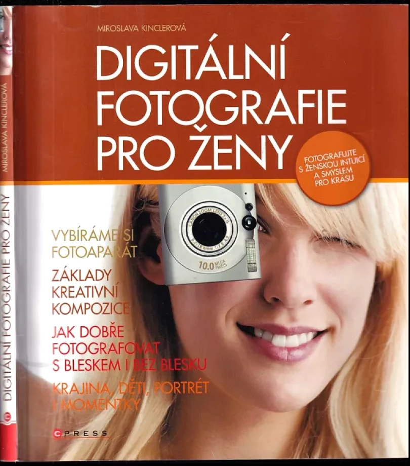 Digitální fotografie pro ženy (Miroslava Kinclerová, 2008)