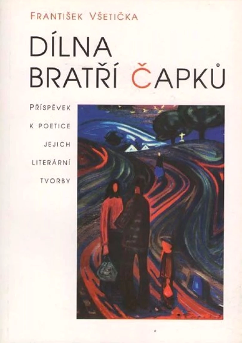 Levně Dílna bratří Čapků (František Všetička, 1999)