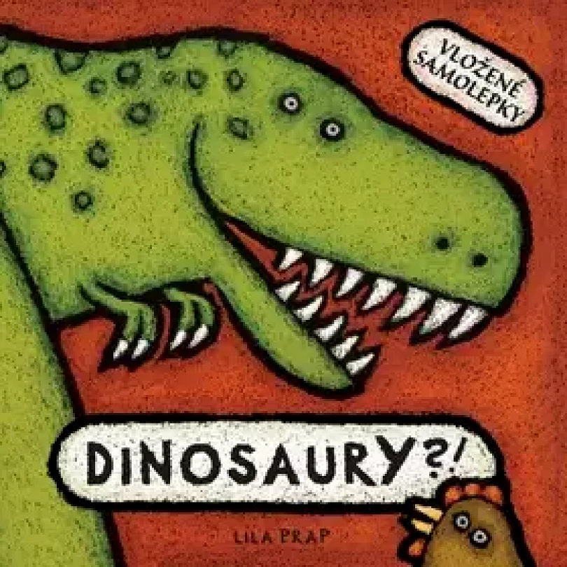 Levně Dinosaury?! (Lila Prap, 2015)