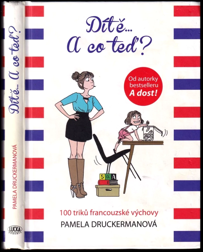 Dítě-- a co teď? (Pamela Druckerman, 2014)