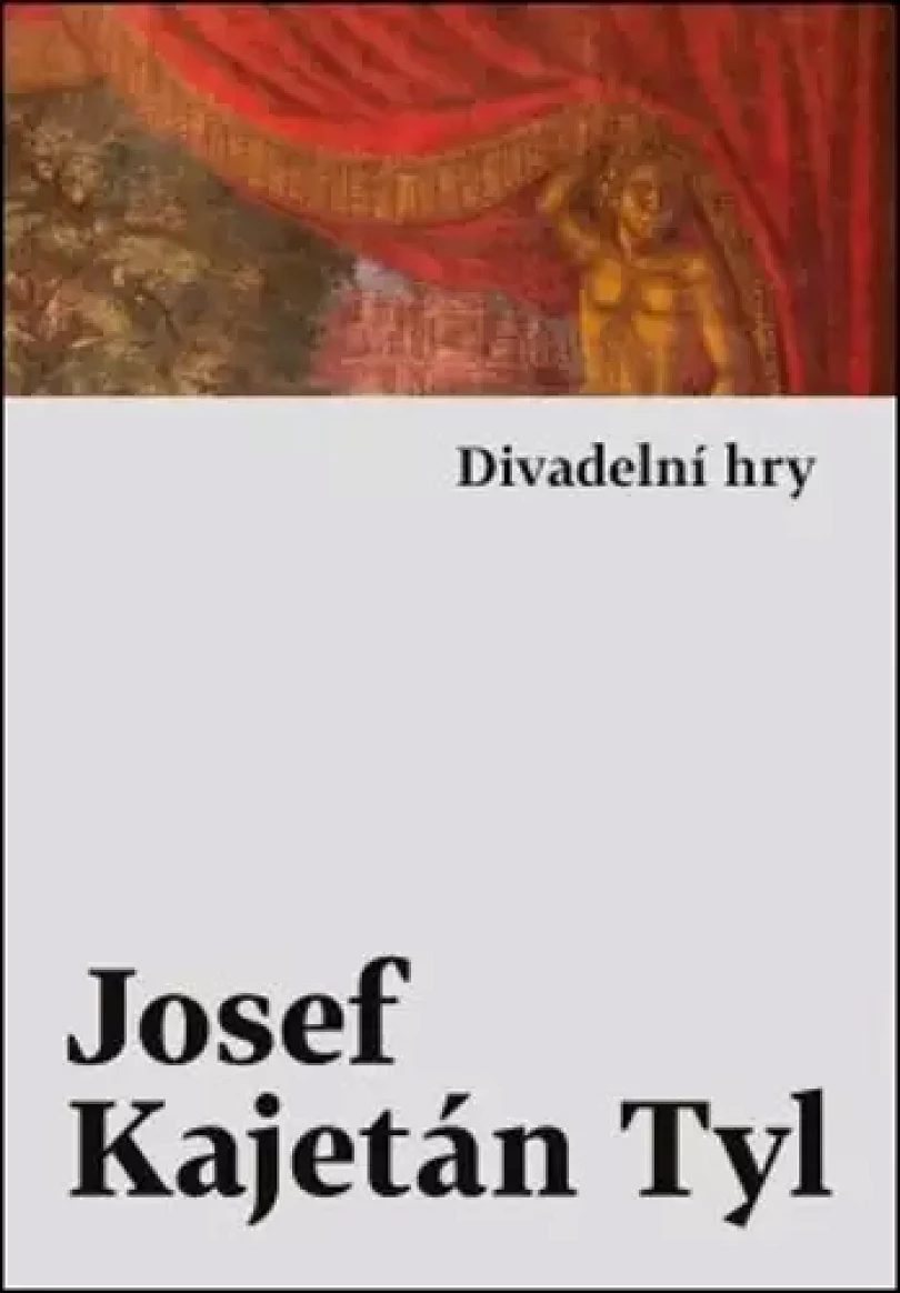 Divadelní hry (Josef Tyl, 2022)
