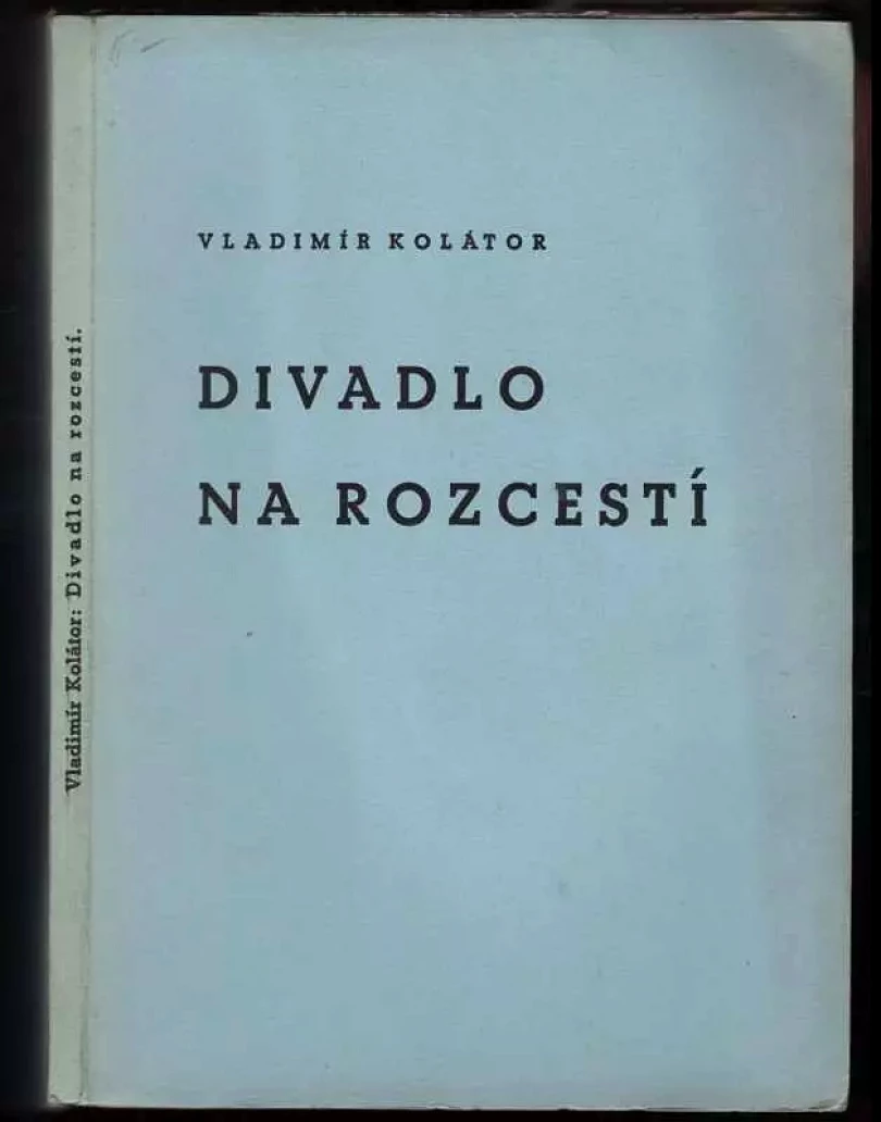 Levně Divadlo na rozcestí (Vladimír Kolátor, 1940)