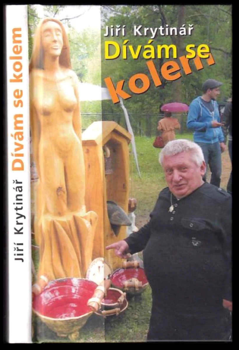 Levně Dívám se kolem DEDIKACE JIŘÍ KRYTINÁŘ (Jiří Krytinář, 2015)