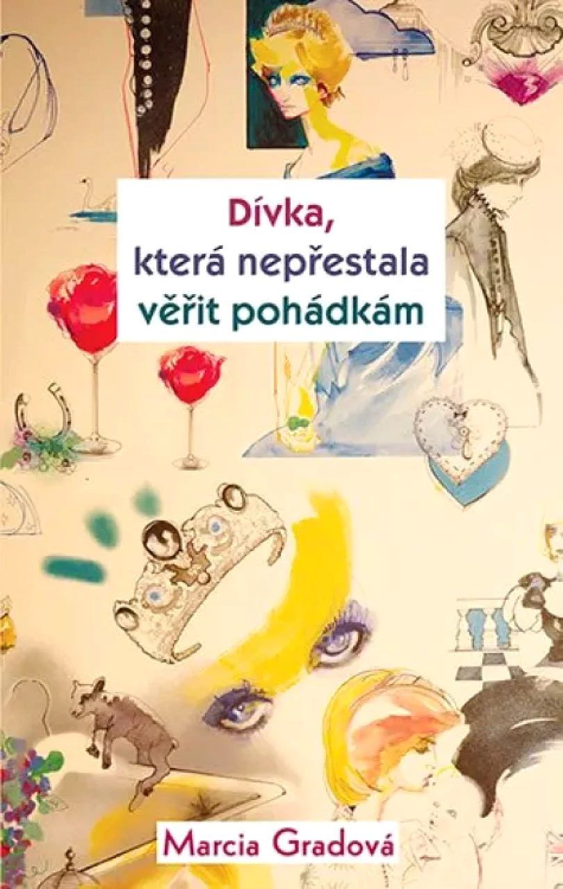 Dívka, která nepřestala věřit pohádkám (Marcia Grad, 2014)