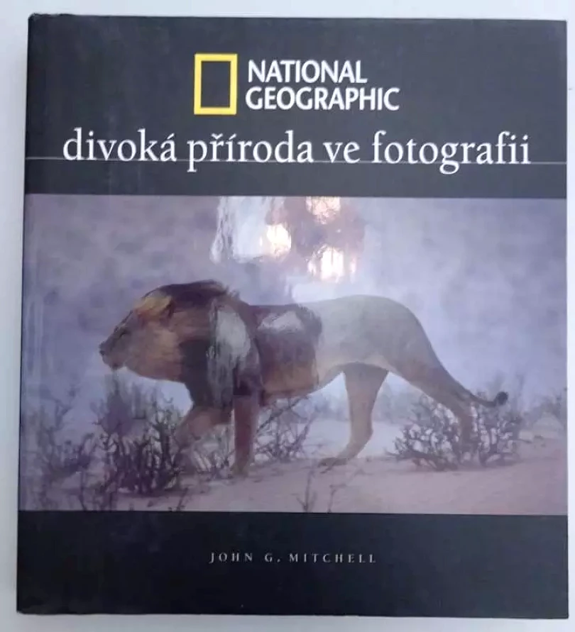 Divoká příroda ve fotografii (John G Mitchell, 2002)