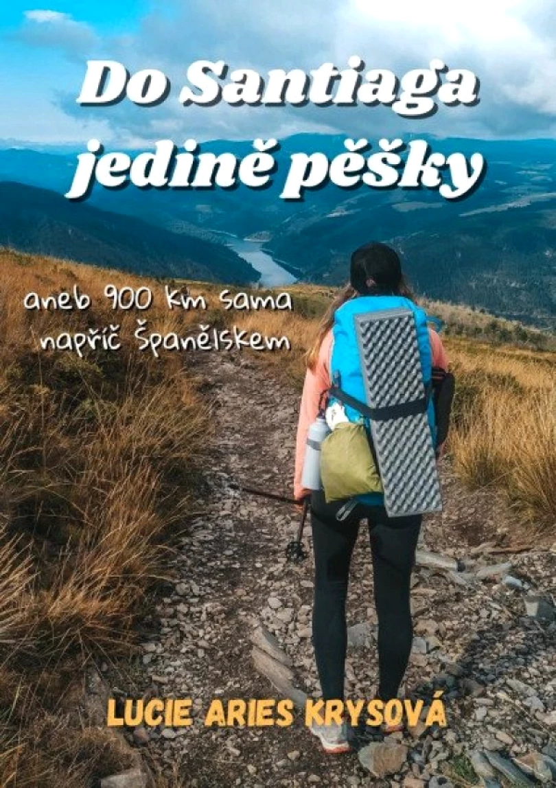 Do Santiaga jedině pěšky, aneb..., 900 km sama napříč Španělskem (Lucie Aries Krysová, 2023)