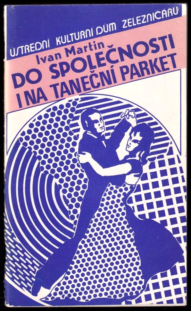 Levně Do společnosti i na taneční parket (Ivan Martin, 1991)