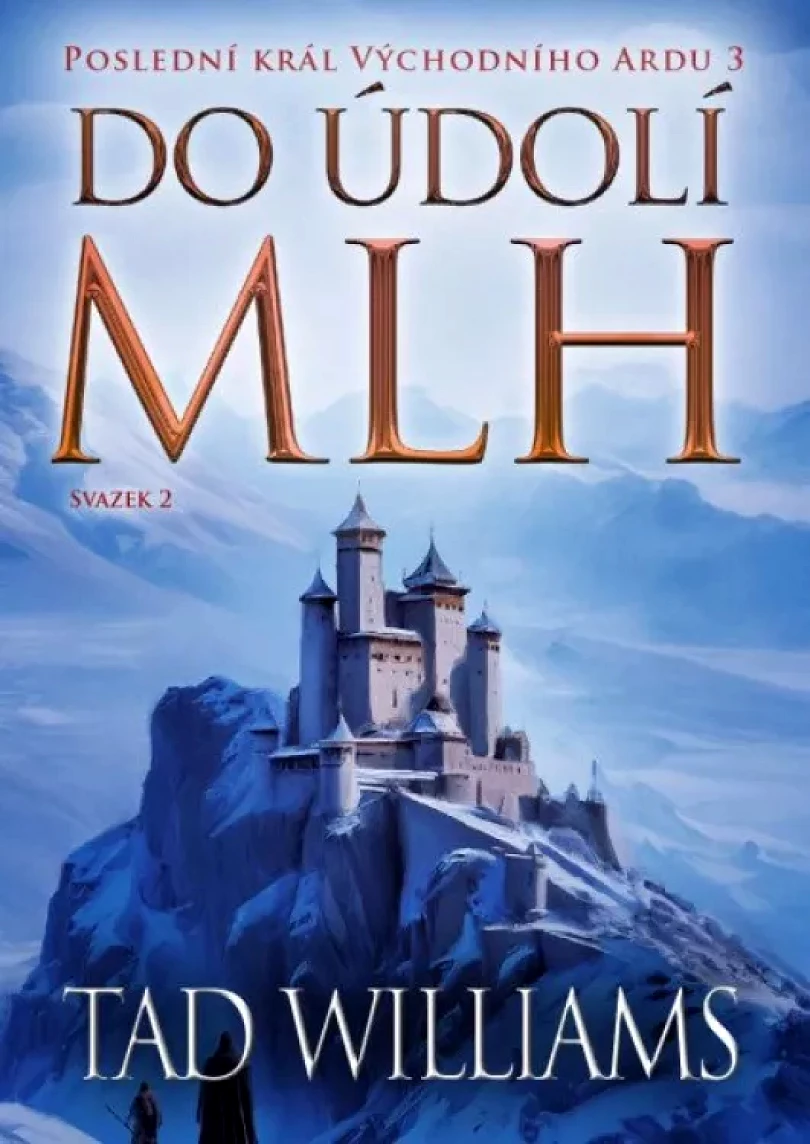 Levně Do údolí mlh (Tad Williams, 2024)