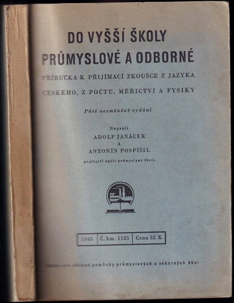Do vyšší školy průmyslové a odborné (Antonín Pospíšil, 1945)