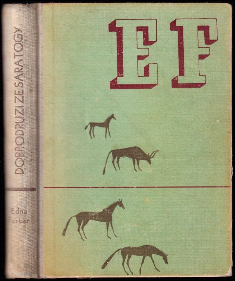Levně Dobrodruzi ze Saratogy (Edna Ferber, 1947)