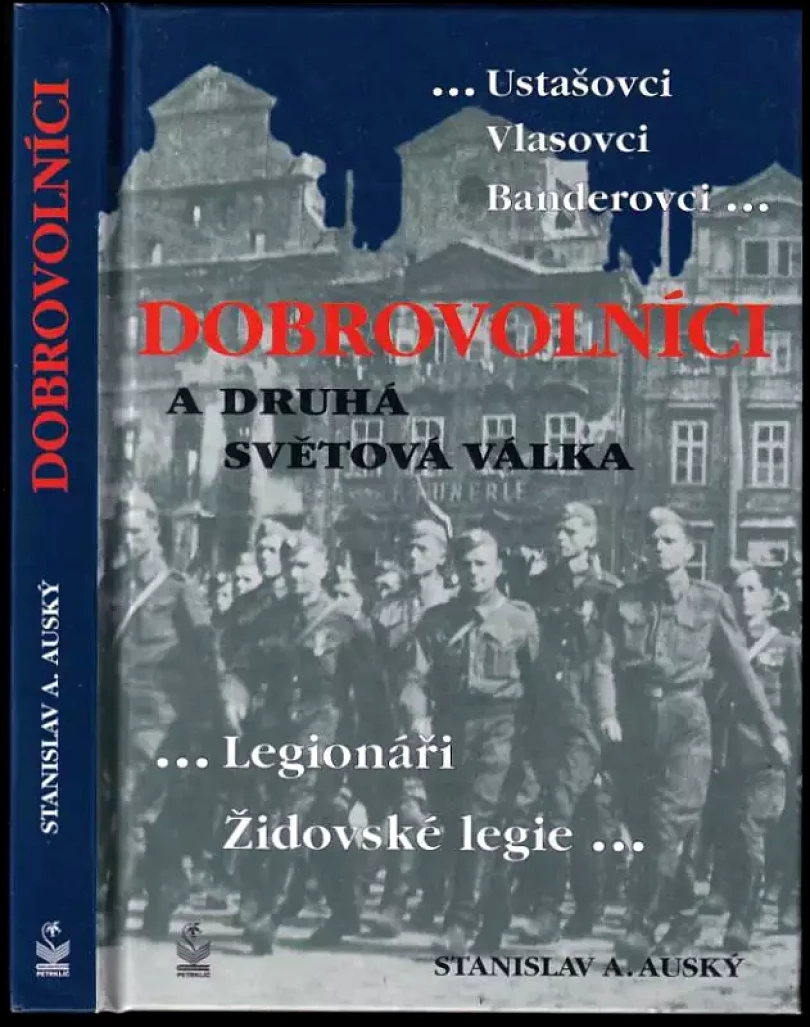 Levně Dobrovolníci a druhá světová válka (Stanislav A Auský, 2007)