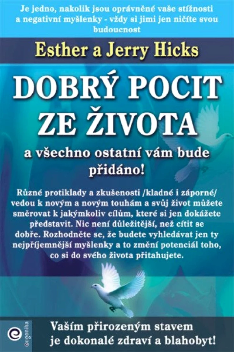 Levně Dobrý pocit ze života a všechno ostatní vám bude přidáno! (Esther Hicks, 2025)
