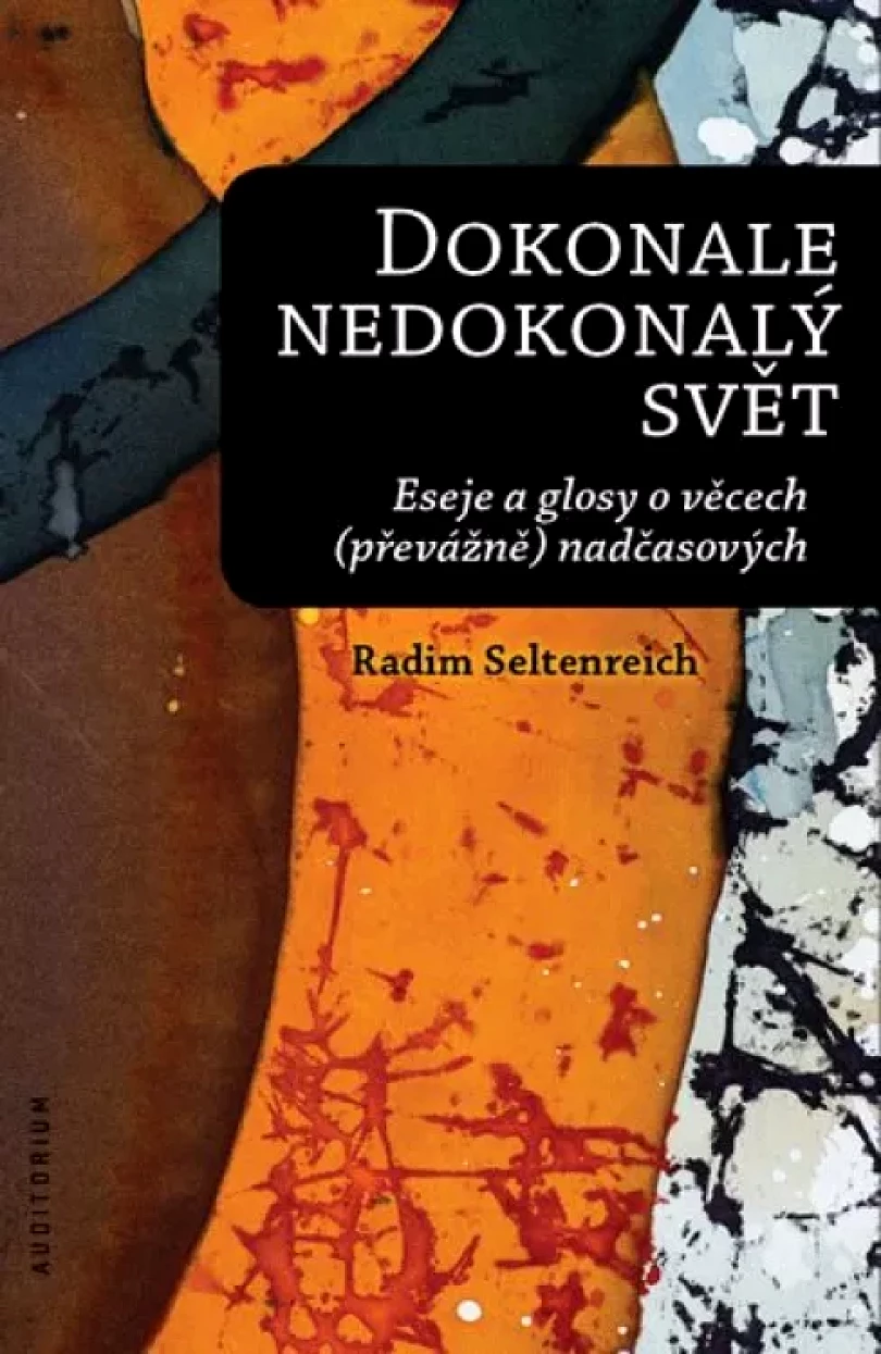 Levně Dokonale nedokonalý svět (Radim Seltenreich, 2017)