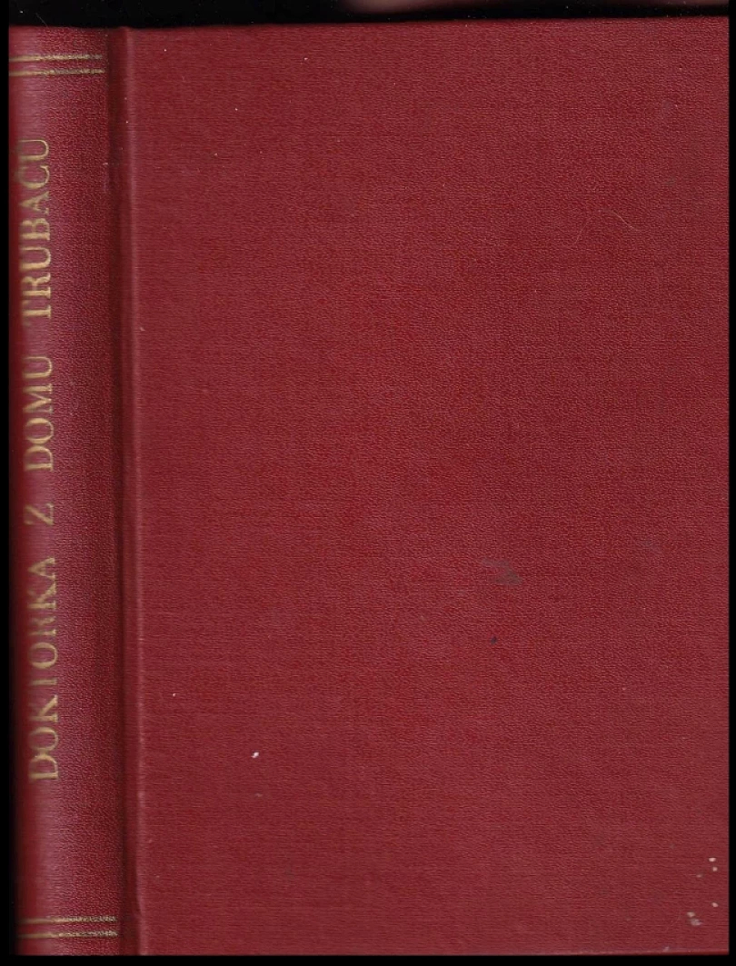 Doktorka z domu trubačů - 1. ČESKÉ VYDÁNÍ, CHYBÍ STRÁNKY (Ilona Borská, 1977)
