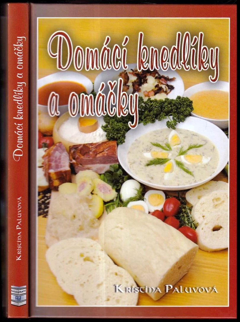 Domácí knedlíky a omáčky (Kristina Paluvová, 2011)