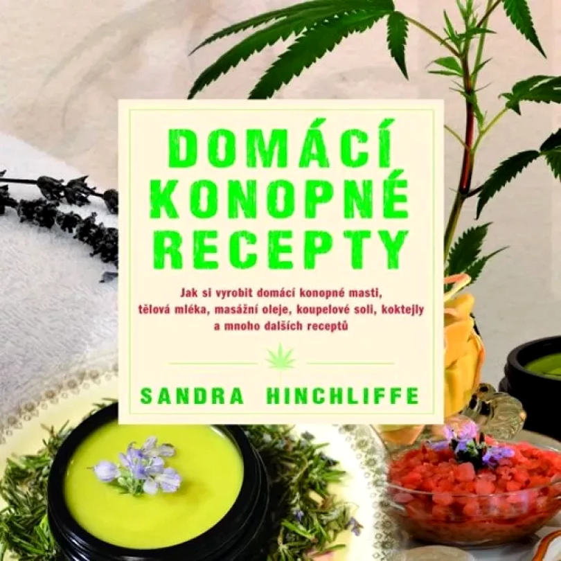 Domácí konopné recepty (Sandra Hinchliffe, 2015)