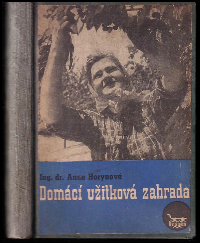 Domácí užitková zahrada (Anna Horynová, 1947)