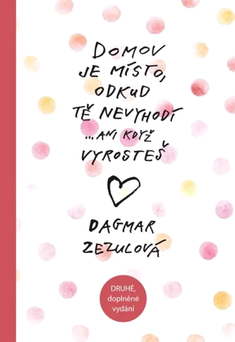Levně Domov je místo, odkud tě nevyhodí --ani když vyrosteš (Dagmar Zezulová, 2012)