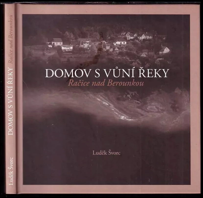 Levně Domov s vůní řeky (Luděk Švorc, 2005)