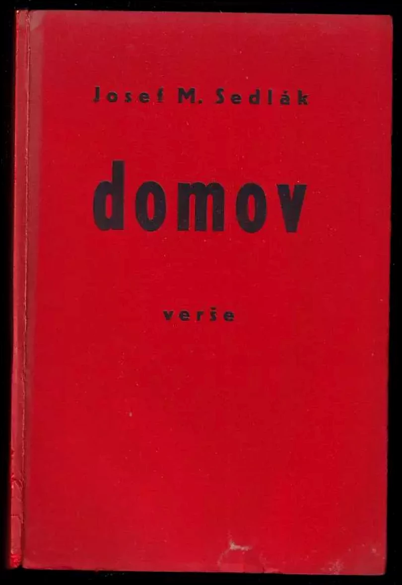 Levně Domov : verše - DEDIKACE / PODPIS JOSEF MARCEL SEDLÁK (Josef M Sedlák, 1938)