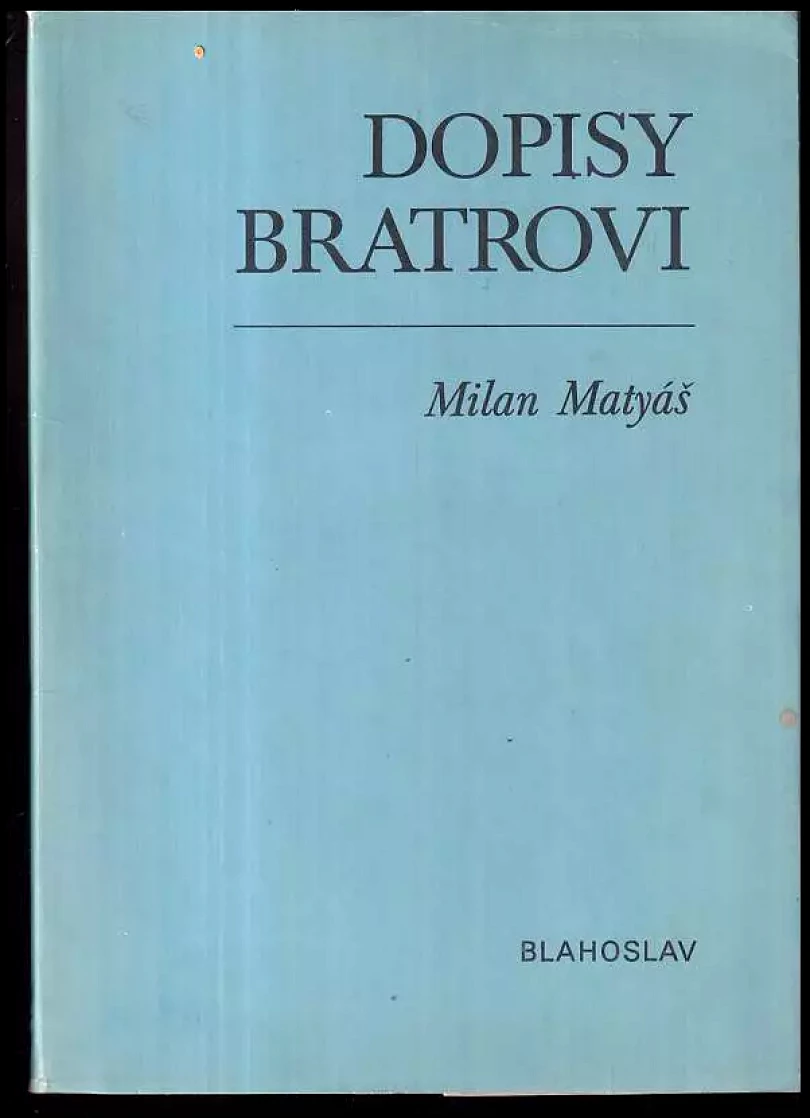 Dopisy bratrovi : Listy o věcech víry s modlitbami (Jan Hampl, 1982)