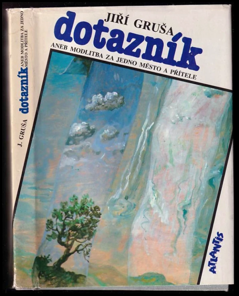 Levně Dotazník, aneb, Modlitba za jedno město a přítele (Jiří Gruša, 1990)