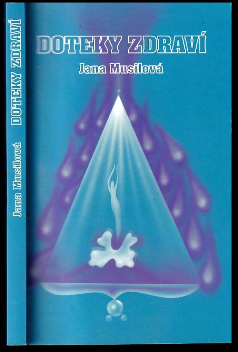 Levně Doteky zdraví (Jana Musilová, 1997)