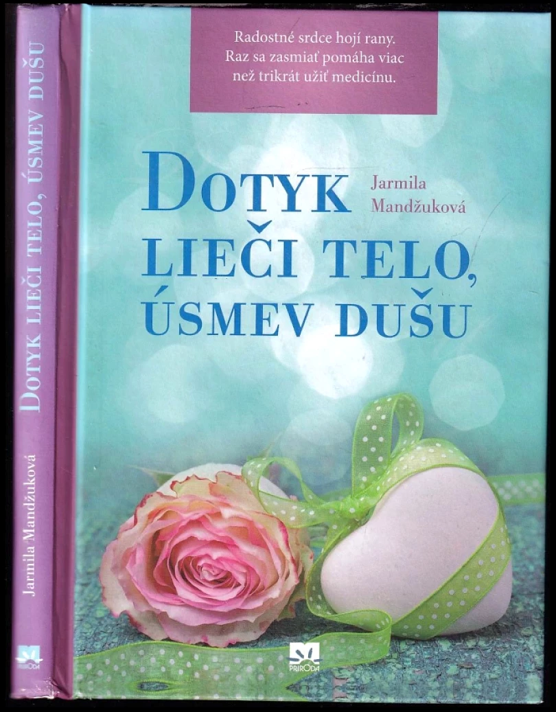 Dotyk lieči telo, úsmev dušu (Jarmila Mandžuková, 2014)