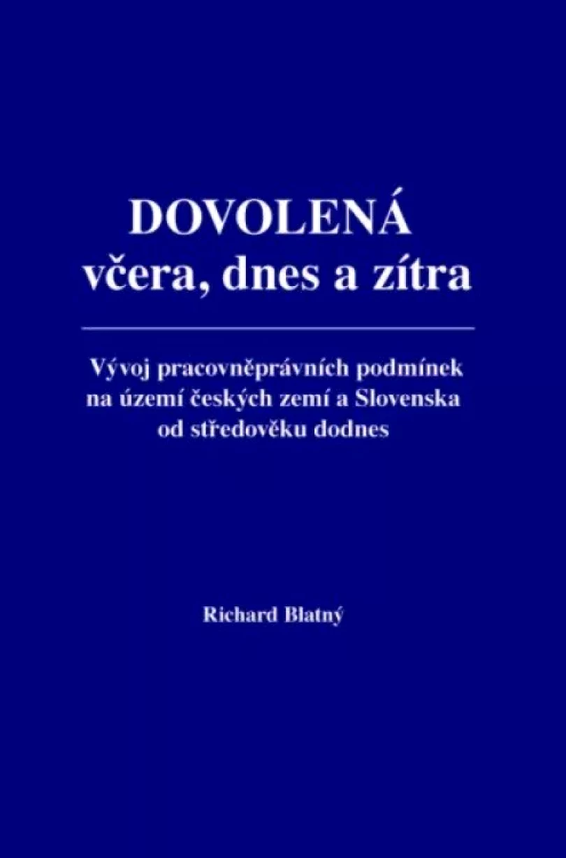 Dovolená včera, dnes a zítra (Richard Blatný, 2022)