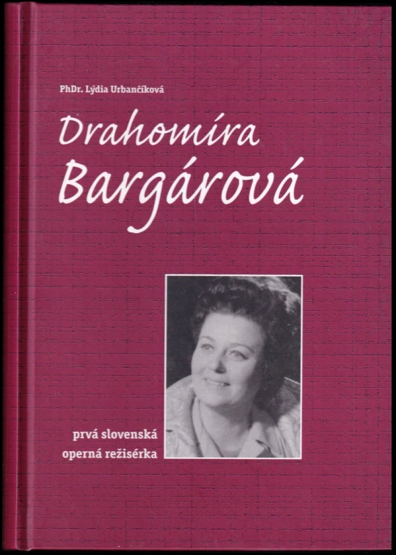 Levně Drahomíra Bargárová DEDIKACE LÝDIA URBANČÍKOVÁ (Lýdia Urbančíková, 2016)