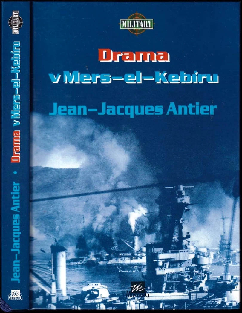 Drama v Mers-el-Kebíru (Jean Jacques Antier, 1996)