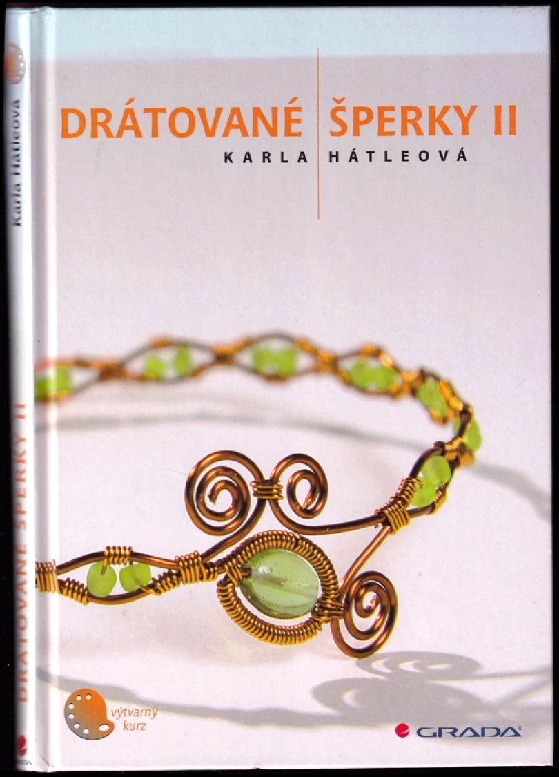 Levně Drátované šperky II (Karla Hátleová, 2009)