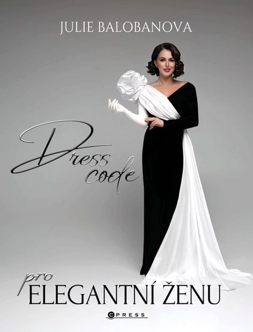 Dress code pro elegantní ženu (Julie Balobanova, 2024)