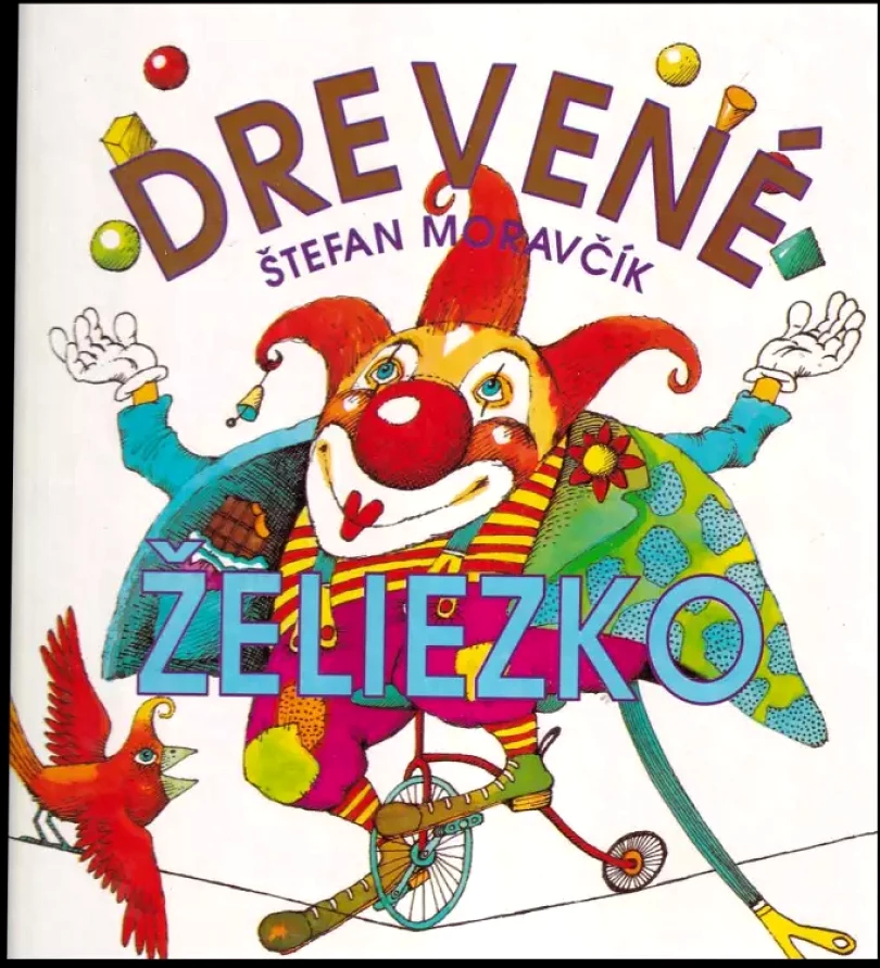 Drevené želiezko alebo Knižka jedna radosť (Štefan Moravčík, 1992)