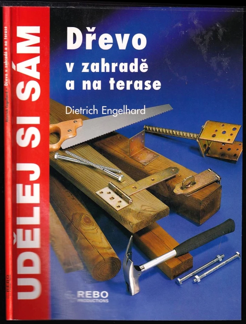 Levně Dřevo v zahradě a na terase (Dietrich Engelhard, 2001)