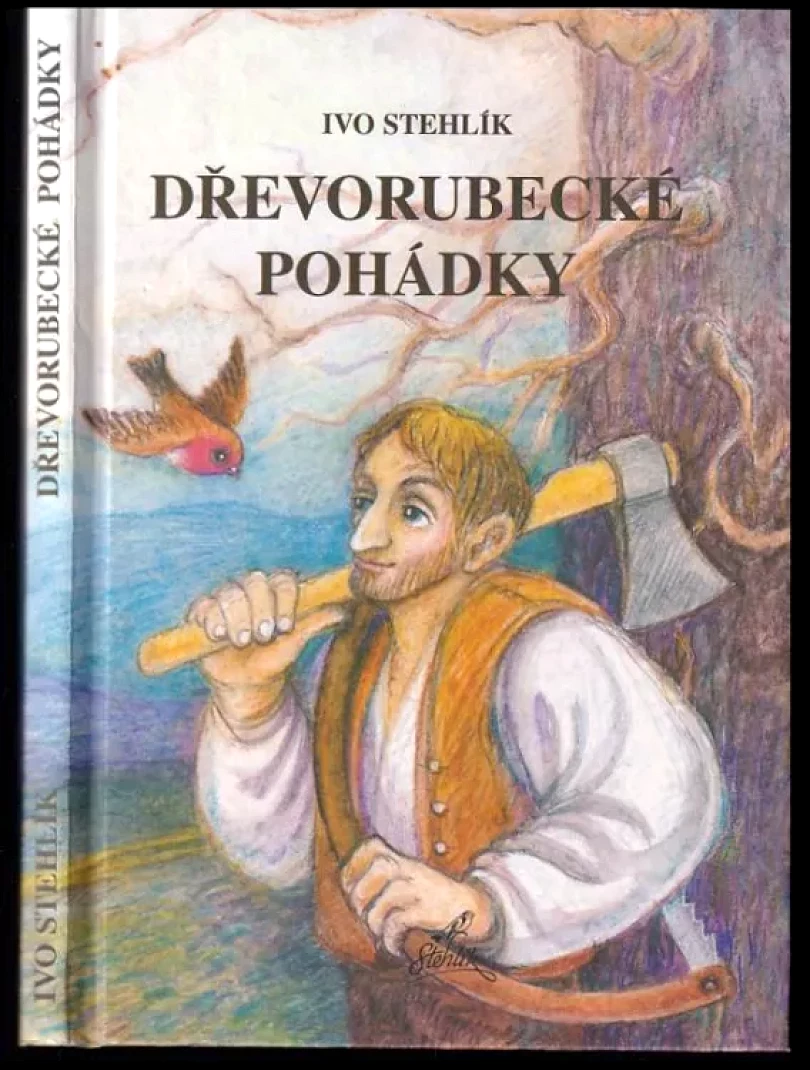 Dřevorubecké pohádky (Ivo Stehlík, 1999)